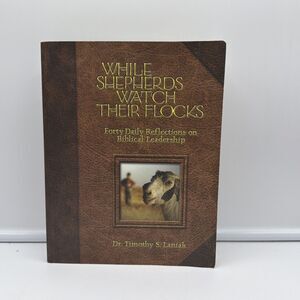 While Shepherds Watch Their Flocks: 40 Daily Reflections Biblical Leadership